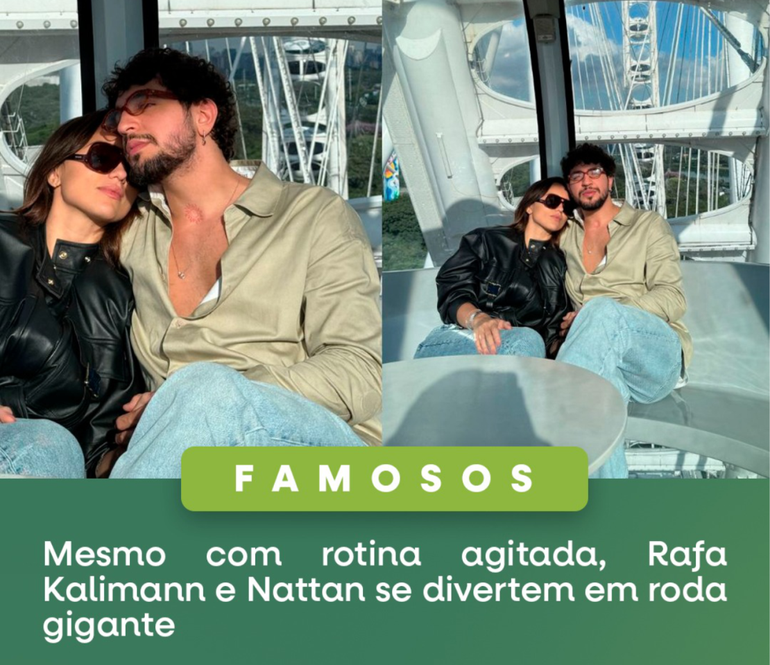 🎡💑 Rafa Kalimann e Nattan na maior roda gigante da América Latina!
